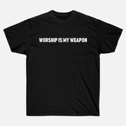 WORSHIP IS MY WEAPON